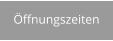 Öffnungszeiten